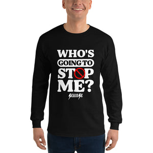 Men’s Long Sleeve Shirt---Who's Going to Stop Me?---Click for More Shirt Colors
