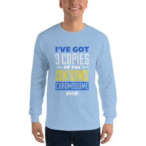 Men’s Long Sleeve Shirt---I've Got 3 Copies of he Confidence Chromosome---Click for more shirt colors