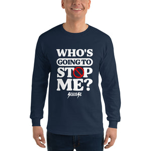 Men’s Long Sleeve Shirt---Who's Going to Stop Me?---Click for More Shirt Colors