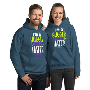 Unisex Hoodie---I'm A Hugger Not a Hater---Click for more shirt colors