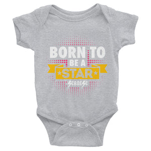 Infant Bodysuit---Born to Be a Star---Click for more shirt colors