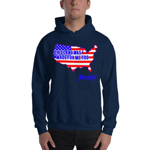 Hooded Sweatshirt---Land Made for Me Too---Click for more shirt colors