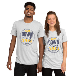 Upgraded Soft Short sleeve t-shirt---I Am Down Right Capable---Click for More Shirt Colors