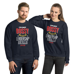 Unisex Sweatshirt---I'm Not Bossy I've Got Leadership Skills---Click for More shirt colors