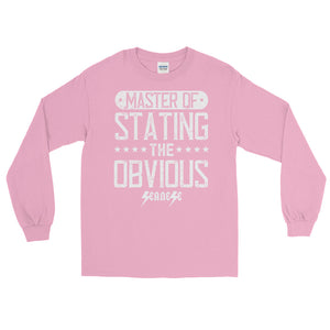 Long Sleeve T-Shirt---Master of Stating the Obvious---Click for more shirt colors
