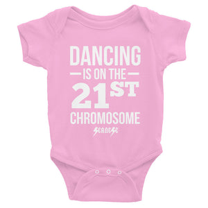 Infant Bodysuit---Dancing is on the 21st Chromosome White Design---Click for more shirt colors