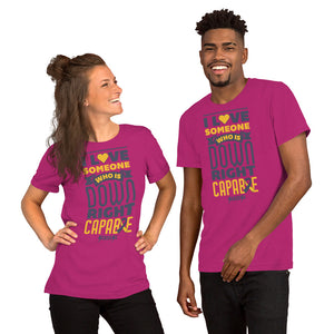 Short-Sleeve Unisex T-Shirt---I Love Someone Who is Down Right Capable---Click for More Shirt Colors