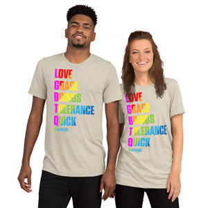 Upgraded Soft Unisex Short Sleeve---Love Grace Brings Tolerance Quick---Click for more shirt colors