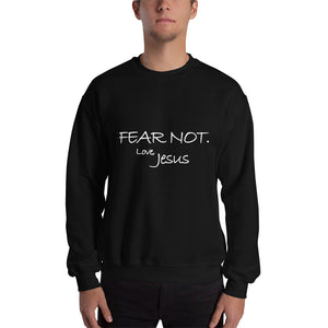 Sweatshirt---Fear Not. Love, Jesus---Click for more shirt colors