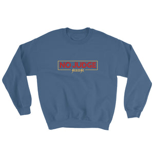Sweatshirt---No Judge---Click for more shirt colors