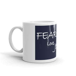 Mug---Fear Not. Love Jesus
