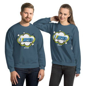 Unisex Sweatshirt---I Farted---Click for more shirt colors