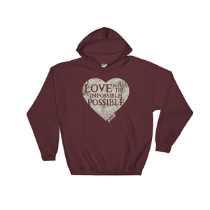 Hooded Sweatshirt---Love Makes the Impossible Possible---Click for more shirt colors