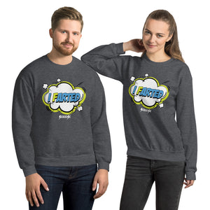 Unisex Sweatshirt---I Farted---Click for more shirt colors