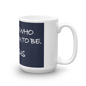 Mug---You Are Who I Meant You To Be. Love, Jesus