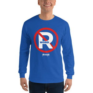 Men’s Long Sleeve Shirt---No R Word---Click for more shirt colors