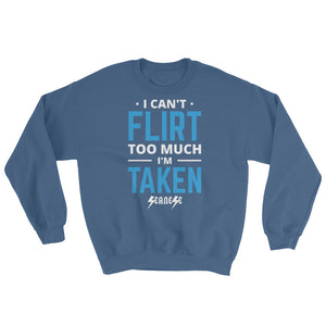Sweatshirt---Can't Flirt Too Much Boy--Click for more shirt colors