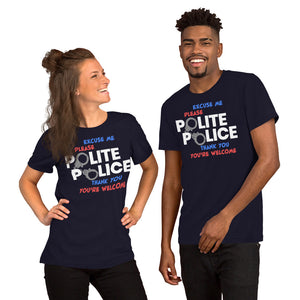 Short-Sleeve Unisex T-Shirt---Polite Police---Click for more shirt colors