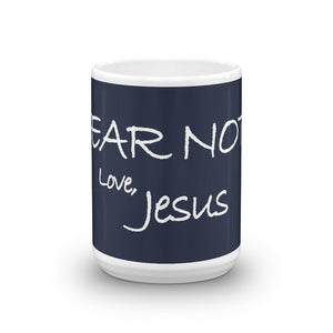 Mug---Fear Not. Love, Jesus