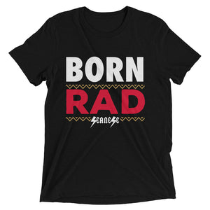 Upgraded Soft Short sleeve t-shirt---Born Rad---Click for more shirt colors