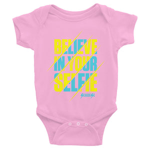 Infant Bodysuit---Believe in Your Selfie---Click for more shirt colors
