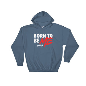 Hooded Sweatshirt---Born to Be Me---Click to see more shirt colors