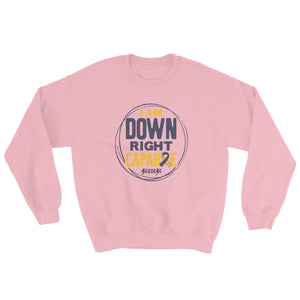 Sweatshirt---I Am Down Right Capable---Click for More Shirt Colors