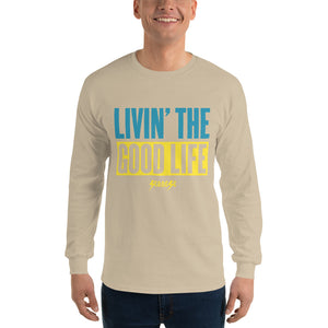 Long Sleeve T-Shirt--Livin' The Good Life---Click to see more shirt colors