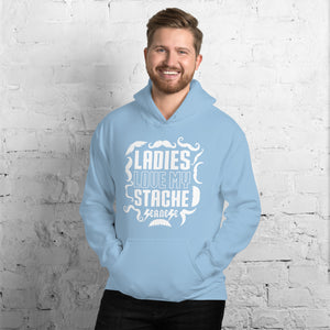Unisex Hoodie---Ladies Love My Stache---Click for more shirt colors