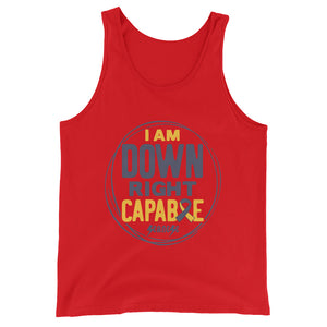 Unisex  Tank Top---I Am Down Right Capable---Click for More Shirt Colors