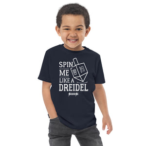 Toddler jersey t-shirt---Spin Me Like a Dreidel---Click for More Shirt Colors