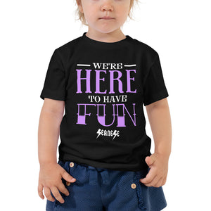 Toddler Short Sleeve Tee---We're Here To Have Fun---Click for more shirt colors
