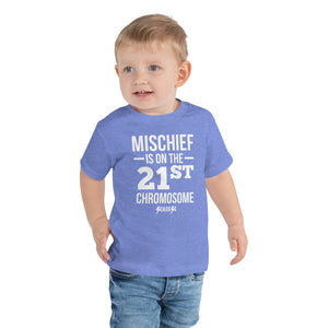 Toddler Short Sleeve Tee---Mischief is on the 21st Chromosome---Click for more shirt colors
