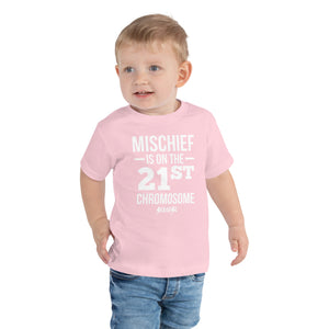 Toddler Short Sleeve Tee---Mischief is on the 21st Chromosome---Click for more shirt colors