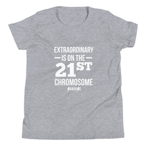 Youth Short Sleeve T-Shirt---Extraordinary is on the 21st Chromosome---Click for more shirt colors