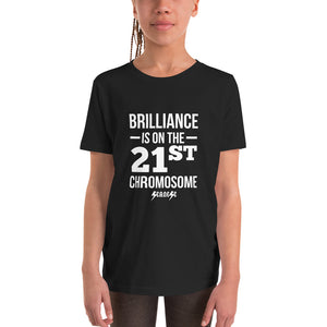 Youth Short Sleeve T-Shirt---Brilliance is on the 21st Chromosome---Click for More Shirt Colors