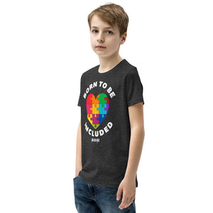 Youth Short Sleeve T-Shirt---Born to Be Included---Click for More Shirt Colors