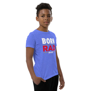Youth Short Sleeve T-Shirt---Born Rad---Click for More Shirt Colors