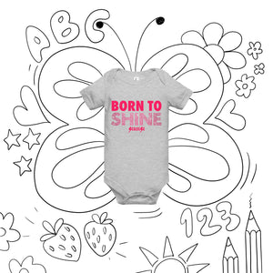 Born to Shine---Baby short sleeve one piece--- Click for more shirt colors
