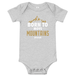 Born to Move Mountains---Baby short sleeve one piece---Click for more shirt designs