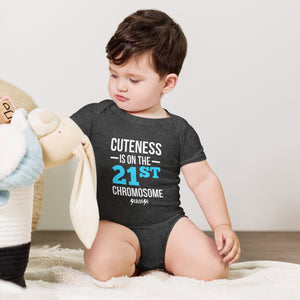 Cuteness is on the 21st Chromosome---Baby short sleeve one piece---Click for more shirt colors