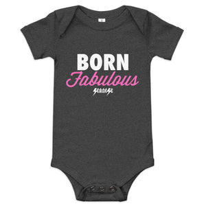 Born Fabulous---Baby short sleeve one piece--- Click for more shirt colors