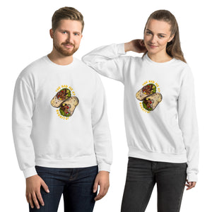 Unisex Sweatshirt---You Had Me At Burrito---Click for More Shirt Colors