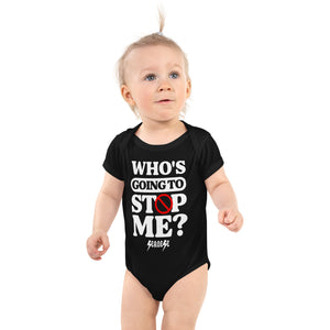 Infant Bodysuit---Who's Going to Stop Me?---Click for More Shirt Colors