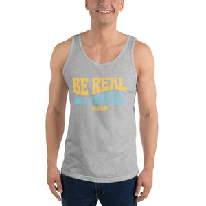 Unisex Tank Top---Be Real Not Perfect---Click for More Shirt Colors