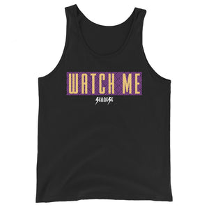 Unisex Tank Top---Watch Me---Click for More Shirt Colors