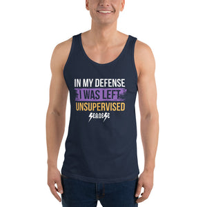 Unisex Tank Top---In My Defense I was Left Unsupervised--Click for more Shirt Colors