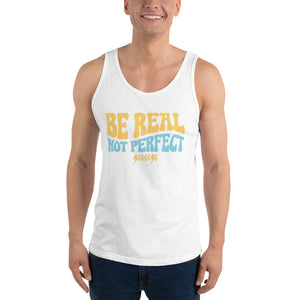 Unisex Tank Top---Be Real Not Perfect---Click for More Shirt Colors