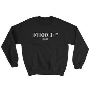 Sweatshirt---21Fierce---Click for more shirt colors