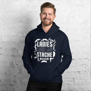 Unisex Hoodie---Ladies Love My Stache---Click for more shirt colors